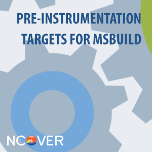 Pre-Instrumentation Targets for MSBuild